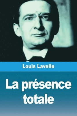 Louis Lavelle - présence totale, Häftad. Tillgänglighet: Lägg i varukorg