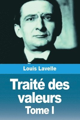 Louis Lavelle - Traité des valeurs, Häftad. Tillgänglighet: Lägg i varukorg
