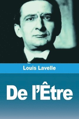 Louis Lavelle - De l'Être, Häftad. Tillgänglighet: Lägg i varukorg