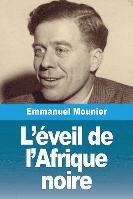 Emmanuel Mounier - L'éveil de l'Afrique noire, Häftad