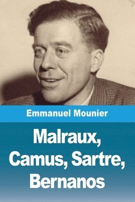Emmanuel Mounier - Malraux, Camus, Sartre, Bernanos, Häftad