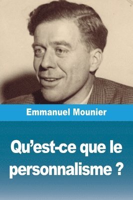 Emmanuel Mounier - Qu'est-ce que le personnalisme ?, Häftad
