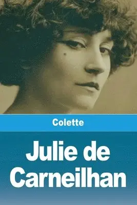 Colette - Julie de Carneilhan, Häftad. Tillgänglighet: Lägg i varukorg