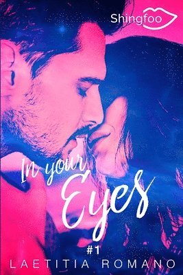 Laetitia Romano - In Your Eyes: In Your Eyes Tome 1, Häftad
