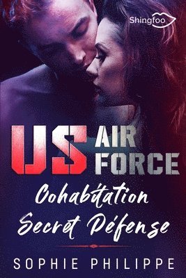 Sophie Philippe - US Air Force: Cohabitation Secret Défense, Häftad