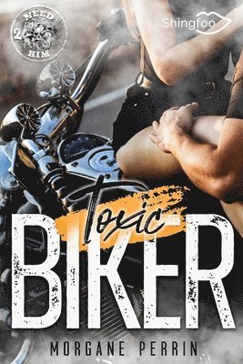 Morgane Perrin - Toxic Biker 2: Need Him, Häftad