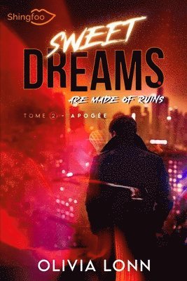 Olivia Lonn - Sweet Dreams are made of Ruins Tome 2: Apogée, Häftad
