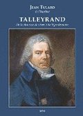 Talleyrand: De la douceur de vivre � la l�gende noire