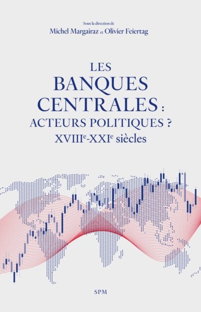 Les banques centrales : acteurs politiques ?, E-bok