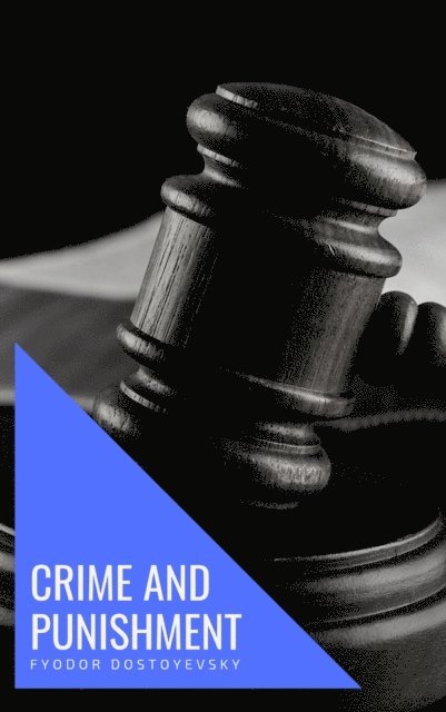 Fyodor Dostoyevsky - Crime and Punishment, E-bok