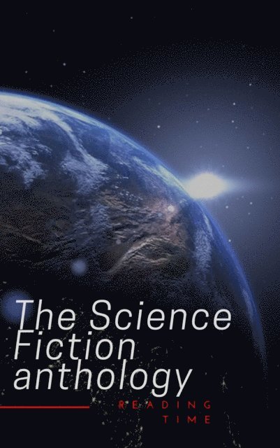 Ben Bova, Fritz Leiber, Marion Zimmer Bradley, Harry Harrison, Lester del Rey, Murray Leinster, Andre Norton, Philip K. Dick - Science Fiction anthology, E-bok