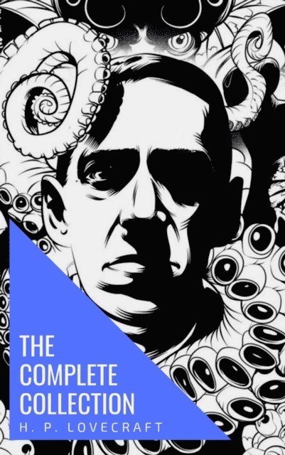 Howard Phillips Lovecraft, H. P. Lovecraft - Complete Collection of H. P. Lovecraft, E-bok
