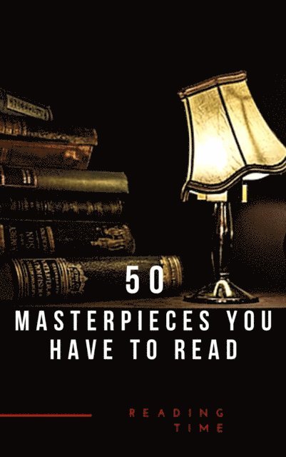 Victor Hugo, Henry James, Gustave Flaubert, Alexandre Dumas, Arthur Conan Doyle, Daniel Defoe, Fyodor Dostoyevsky, E. E. Cummings, Miguel de Cervantes, Willa Cather, Lewis Carroll, Emily Bronte, Charlotte Bronte, Anne Bronte, Edgar Rice Burroughs, Honore de Balzac, Oscar Wilde, Bram Stoker, Charles Dickens, James Joyce, Leo Tolstoy, George Eliot, D. H. Lawrence, Joseph Conrad, Jane Austen, Louisa May Alcott - 50 Masterpieces you have to read, E-bok