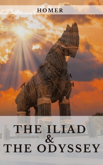 Homer - Iliad & The Odyssey, E-bok
