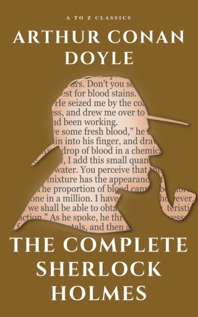 Arthur Conan Doyle - Complete Sherlock Holmes, E-bok