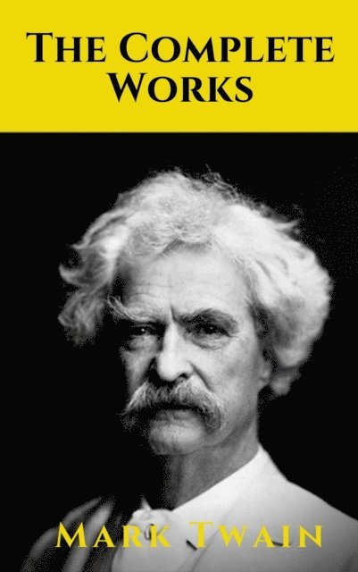 Mark Twain - Complete Works of Mark Twain, E-bok