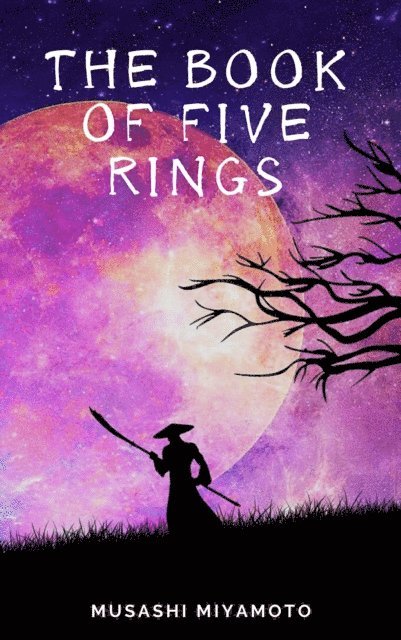 Musashi Miyamoto - Book of Five Rings, E-bok