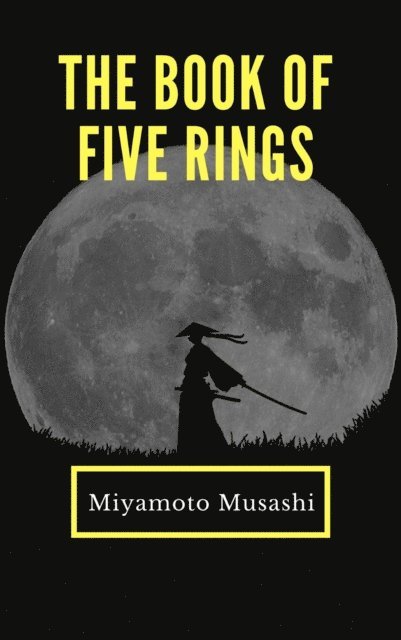 Musashi Miyamoto - Book of Five Rings, E-bok