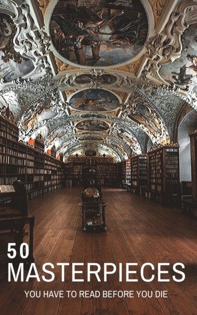 RMB, Victor Hugo, Henry James, Gustave Flaubert, Alexandre Dumas, Arthur Conan Doyle, Daniel Defoe, Fyodor Dostoyevsky, E. E. Cummings, Miguel de Cervantes, Willa Cather, Lewis Carroll, Emily Bronte, Charlotte Bronte, Anne Bronte, Edgar Rice Burroughs, Honore de Balzac, Oscar Wilde, Bram Stoker, Charles Dickens, James Joyce, Leo Tolstoy, George Eliot, D. H. Lawrence, Joseph Conrad, Jane Austen, Louisa May Alcott - 50 Masterpieces you have to read before you die vol: 1, E-bok