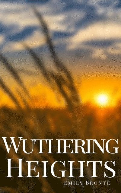 Edward Gibbon, Ellis Bell, Emily Bronte - Wuthering Heights, E-bok