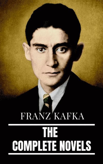 RMB, Franz Kafka - Franz Kafka: The Complete Novels, E-bok