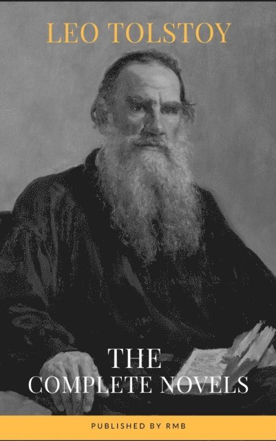 RMB, Leo Tolstoy - Leo Tolstoy: The Complete Novels and Novellas, E-bok