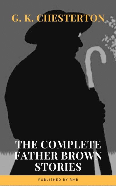 RMB, G. K. Chesterton - Father Brown Complete Murder Mysteries, E-bok