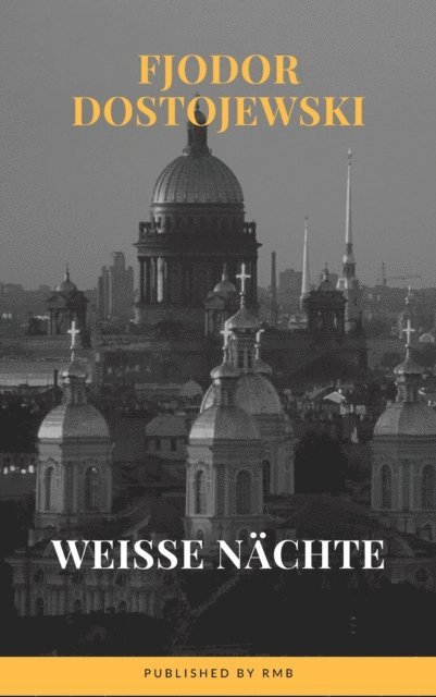 RMB, Fyodor Mikhailovich Dostoyevsky - Weiße Nächte, E-bok