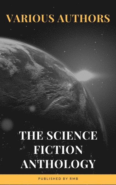 Philip K. Dick, Ben Bova, Fritz Leiber, Marion Zimmer Bradley, Harry Harrison, Lester del Rey, Murray Leinster, Andre Norton - Science Fiction Anthology, E-bok
