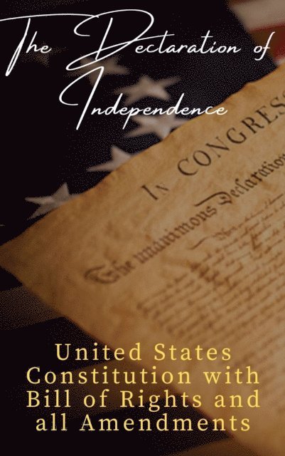 Founding Fathers, James (Constitution) Madison, Thomas (Declaration) Jefferson - Declaration of Independence  (Annotated), E-bok