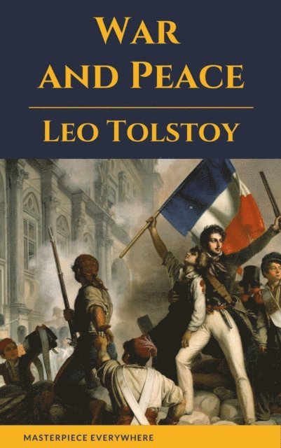 Lev Nikolayevich Tolstoy - War and Peace, E-bok