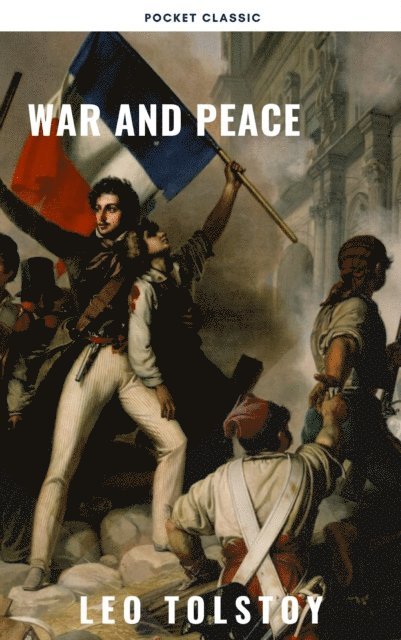 Lev Nikolayevich Tolstoy - War and Peace, E-bok