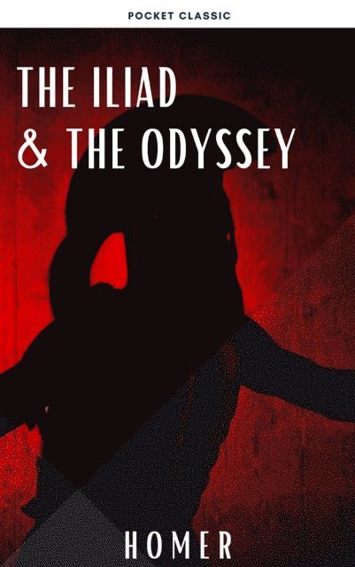 Homer - Iliad & The Odyssey, E-bok