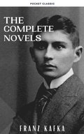 Franz Kafka: The Complete Novels
