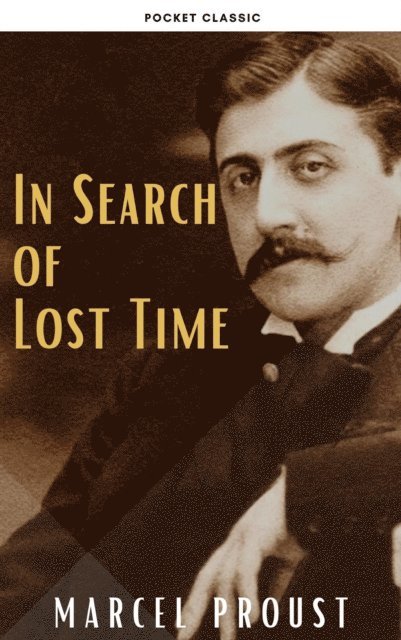 Marcel Proust - In Search of Lost Time [volumes 1 to 7], E-bok