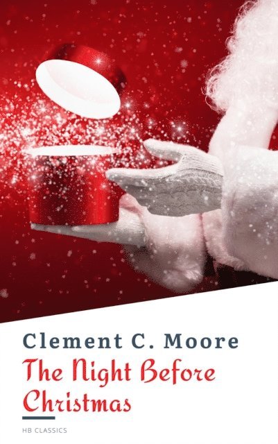 Clement C. Moore - Night Before Christmas (Illustrated), E-bok