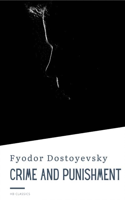Fyodor Dostoyevsky - Crime And Punishment, E-bok