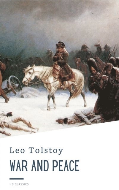 Leo Tolstoy - War and Peace, E-bok