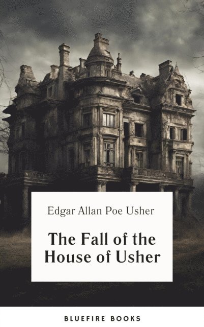 Edgar Allan Poe - Fall of the House of Usher, E-bok