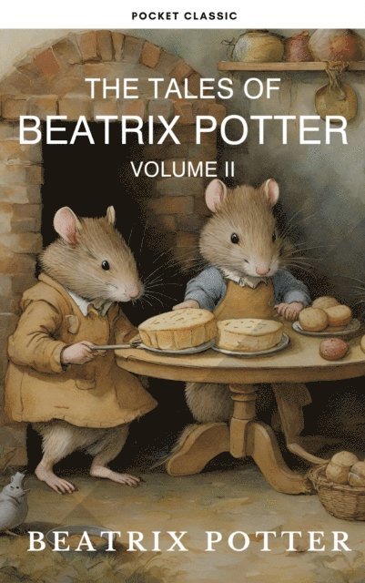 Beatrix Potter - Complete Beatrix Potter Collection vol 2 : Tales & Original Illustrations, E-bok