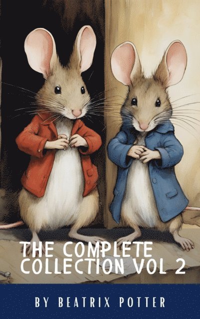 Beatrix Potter - Complete Beatrix Potter Collection vol 2 : Tales & Original Illustrations, E-bok