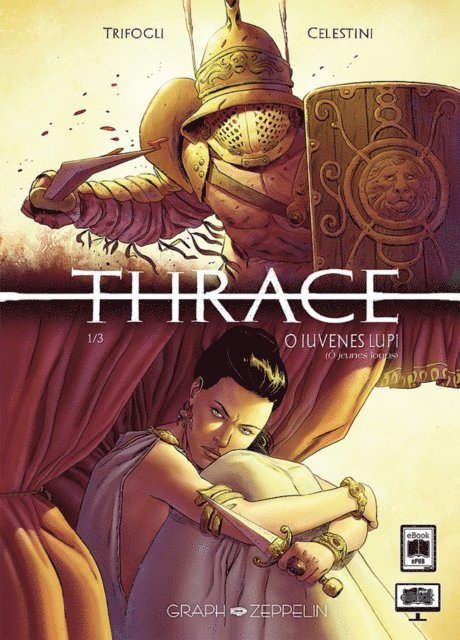 Francesco Trifogli, Andrea Celestini - Thrace (1) : O Iuevenes Lupi (Ô jeunes loups), E-bok. Tillgänglighet: Lägg i varukorg