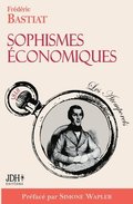 Sophismes economiques, preface par Simone Wapler