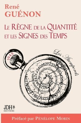 Règne de la Quantité et les Signes des Temps - édition 2022 - Préface par Pénélope Morin