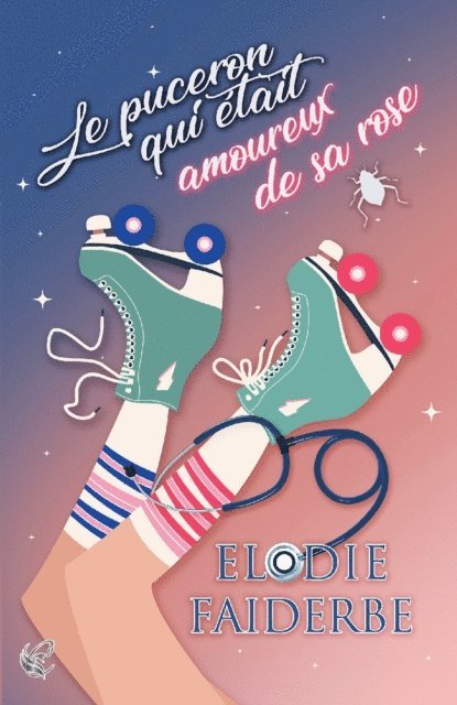Elodie Faiderbe - Le puceron qui était amoureux de sa rose, E-bok