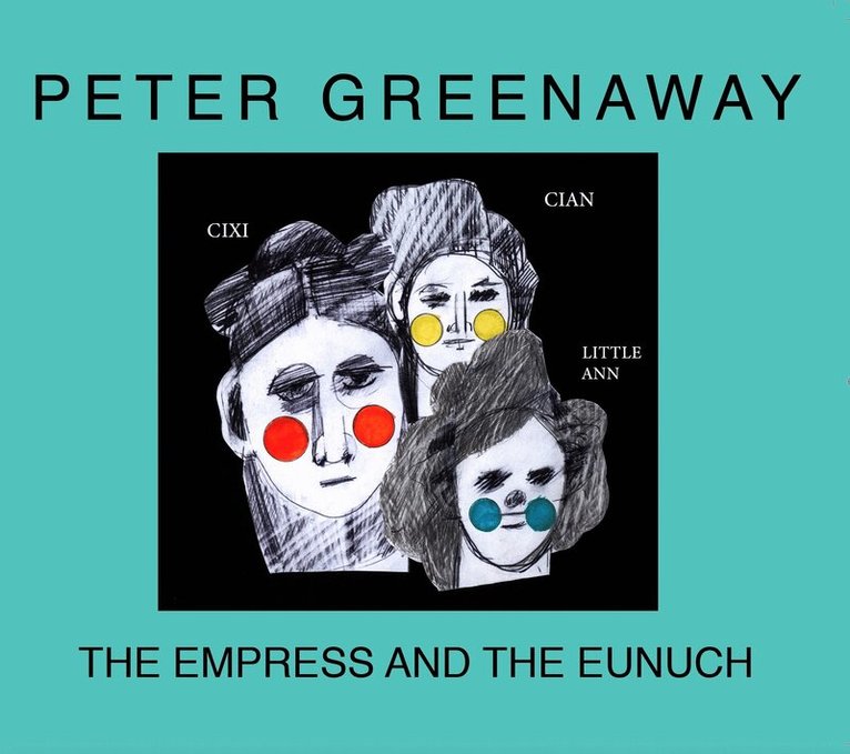Peter Greenaway - Empress And The Eunuch, Häftad. Tillgänglighet: Lägg i varukorg