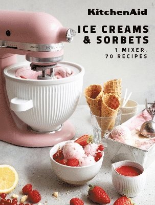 Claire Dupy, KitchenAid - KitchenAid: Ice Creams & Sorbets, Inbunden