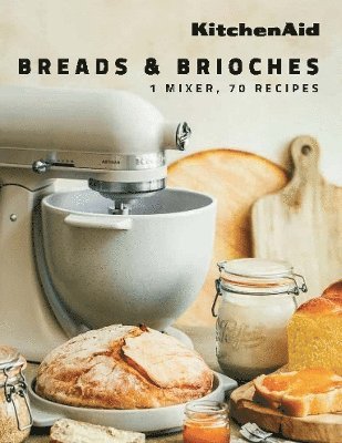 KitchenAid, Fanny Morgensztern - KitchenAid: Breads & Brioches, Inbunden