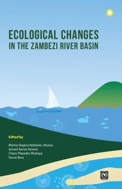 Mzime Ndebele-Murisa - Ecological Changes in the Zambezi River, E-bok. Tillgänglighet: Lägg i varukorg