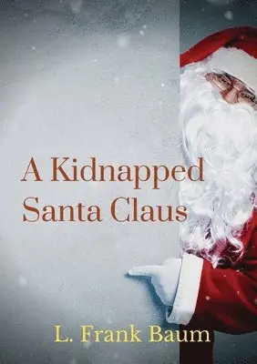 L Frank Baum - kidnapped Santa Claus, Häftad. Tillgänglighet: Lägg i varukorg